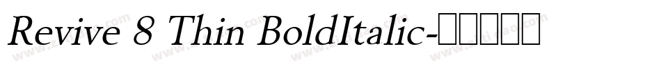 Revive 8 Thin BoldItalic字体转换